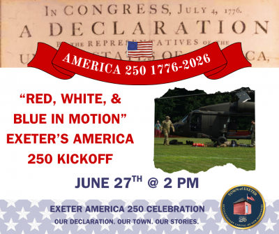flyer showing "Red, White, & Blue In Motion" Exeter's America 250 Kickoff June 27th @ 2 PM